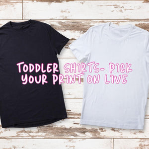 Toddler / Youth Shirts | Choose the print on Live