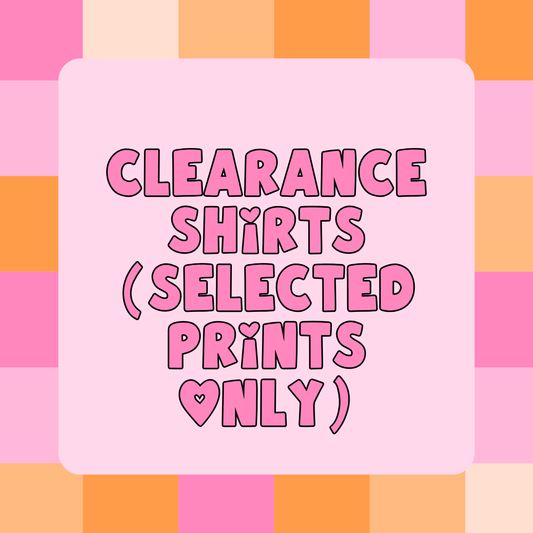 CLEARANCE SHIRTS (SELECTED PRINTS | DOUBLE CHECK BEFORE CHECKING OUT)