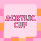 Acrylic Cups (16 oz)