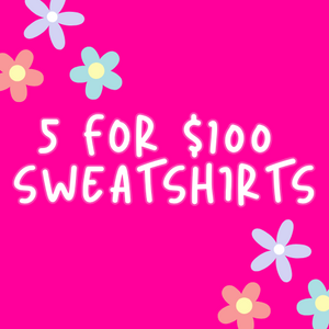 5 for $100 Sweatshirts | Choose your Print Unisex Sweaters