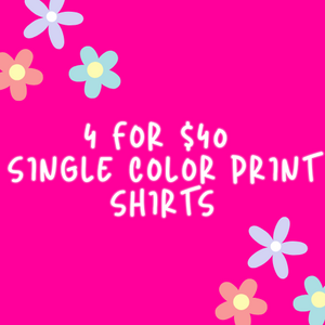 4 for $40 Single Color Print Shirts | Choose your print on live